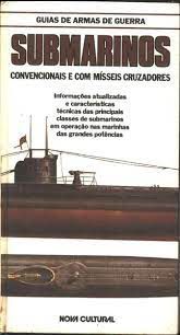 Livro Submarinos: Convencionais e com Mísseis Cruzadores- Guias de Armas de Guerra Autor Desconhecido (1986) [usado]