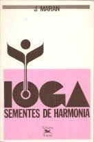 Livro Ioga Sementes de Harmonia Autor Maran, J. (1986) [usado]