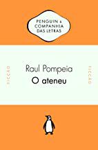 Livro o Ateneu Autor Pompeia, Raul (2013) [usado]