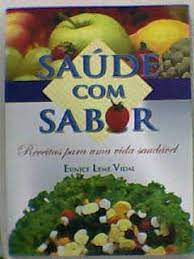 Livro Saúde com Sabor - Receitas para Uma Vida Saudável Autor Vidal, Eunica Leme (2003) [usado]