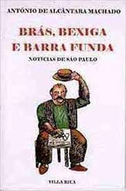 Livro Brás, Bexiga e Barra Funda: Notícias de São Paulo Autor Machado, António de Alcântara (1994) [usado]