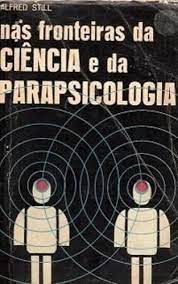 Livro nas Fronteiras da Ciência e da Parapsicologia- do Normal ao Paranormal Autor Still, Alfred (1968) [usado]