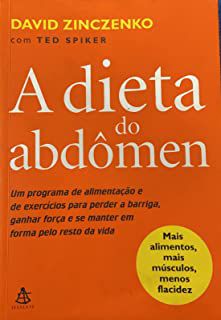 Livro a Dieta do Abdômen : um Programa de Alimentação e de Exercícios para Perder a Barriga , Ganhar Força e Se Manter em Forma pelo Resto da Vida Autor Zinczenko, David (2005) [usado]