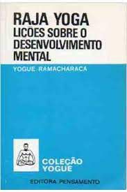 Livro Raja Yoga: Lições sobre o Desenvolvimento Mental Autor Ramacharaca, Yogue [usado]