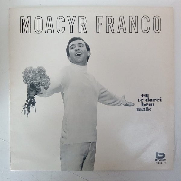 Disco de Vinil Moacyr Franco - Eu Te Darei bem Mais Interprete Moacyr Franco (1991) [usado]