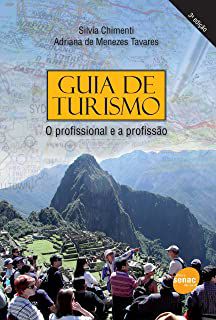 Livro Guia de Turismo: o Profissional e a Profissão Autor Chimenti, Silvia e Adriana de Menezes Tavares (2007) [usado]