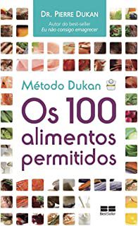 Livro os 100 Alimentos Permitidos - Método Dukan Autor Dukan, Dr. Pierre (2016) [usado]