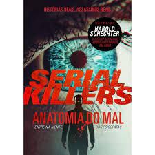 Livro Serial Killers: Anatomia do Mal Autor Schechter, Harold (2013) [usado]