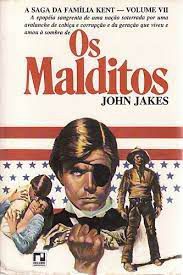 Livro os Malditos: a Saga da Família Kent Volume 7 Autor Jakes, John (1978) [usado]