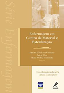 Livro Enfermagem em Centro de Material e Esterilização Autor Graziano, Kazuko Uchikawa e Outros (2011) [usado]