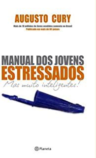 Livro Manual dos Jovens Estressados; Mas Muito Inteligentes Autor Cury, Augusto (2012) [usado]