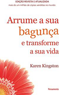 Livro Arrume a sua Bagunça e Transforme a sua Vida Autor Kingston, Karen (2016) [usado]