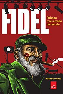 Livro Fidel: o Tirano Mais Amado do Mundo Autor Fontova, Humberto (2012) [usado]