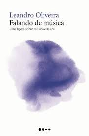 Livro Falando de Música: Oito Lições sobre Música Clássica Autor Oliveira, Leandro (2020) [usado]