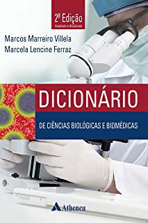 Livro Dicionário de Ciências Biológicas e Biomédicas Autor Villela, Marcos Marreiro e Marcela Lencine Ferraz (2015) [usado]