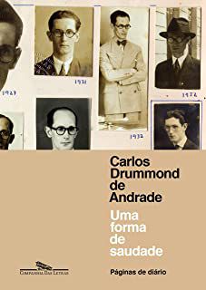 Livro Uma Forma de Saudades: Páginas de Diário Autor Andrade, Carlos Drummond de (2017) [usado]