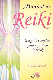 Livro Manual de Reiki: um Guia Compelto para a Prática do Reiki Autor Lubeck, Walter (1990) [usado]