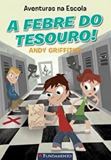 Livro Aventuras na Escola - a Febre do Tesouro Autor Griffiths, Andy (2011) [usado]
