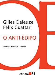 Livro Anti-édipo: Capitalismo e Esquizofrenia Autor Deleuze, Gilles (2011) [usado]
