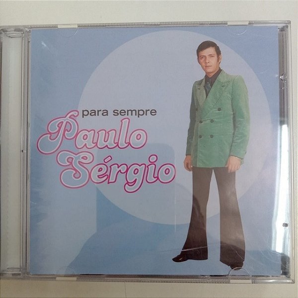 Cd Paulo Sérgio - para Sempre Interprete Paulo Sérgio (2003) [usado]