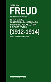 Livro Obras Completas Volume 11: Totem e Tabu, Contribuição À História do Movimento Psicanalítico e Outros Textos (1912-1914) Autor Freud, Sigmund (2019) [usado]