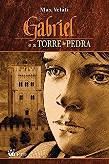 Livro Gabriel e a Torre de Pedra Autor Velati, Max (2008) [usado]