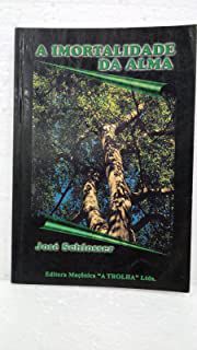 Livro a Imortalidade da Alma Autor Schlosser, José (2001) [usado]