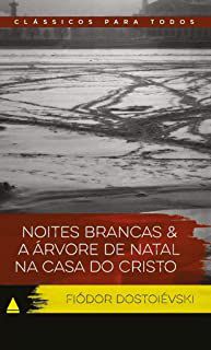 Livro Noites Brancas e a Árvores de Natal na Casa do Cristo Autor Dostoiévski, Fiódor (2018) [usado]