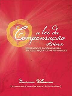 Livro a Lei da Compensação Divina: Pensamentos Poderosos para Você Alcançar Todos seus Desejos Autor Williamson, Marianne (2013) [usado]