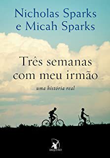 Livro Três Semanas com Meu Irmão: Uma História Real Autor Sparks, Nicholas (2015) [usado]