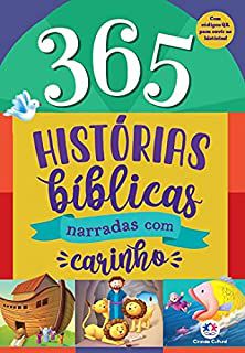 Livro 365 Histórias Bíblicas Narradas com Carinho Autor Adp. Manoel de Jesus Oliveira Silva e Ana Paula Aragão (2021) [usado]