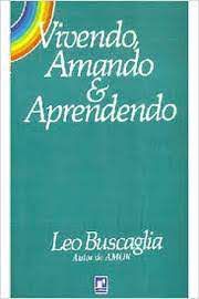 Livro Vivendo Amando e Aprendendo Autor Buscaglia, Leo (1982) [usado]
