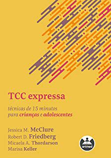 Livro Tcc Expressa: Técnicas de 15 Minutos para Crianças e Adolescentes Autor Mcclure, Jessica M. e Outros (2021) [usado]