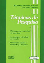 Livro Técnicas de Pesquisa: Planejamento e Execução de Pesquisas/ Amostragens e Técnicas de Pesquisa/elaboração, Análise e Interpretação de Dados Autor Marconi, Marina de Andrade e Eva Maria Lakatos (
