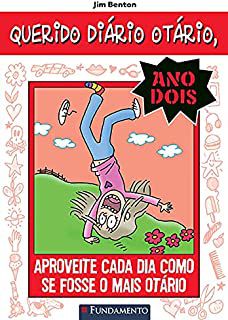 Livro Queriso Diário Otário, Ano Dois - Aproveite Cada Dia Como Se Fosse o Mais Otário Autor Benton, Jim (2016) [usado]