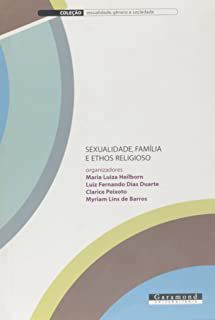 Livro Sexualidade, Família e Ethos Religioso Autor Heilborn, Maria Luiza e Outros (2005) [usado]