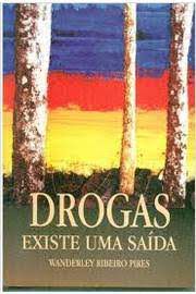 Livro Drogas: Existe Uma Saída Autor Pires, Wanderley Ribeiro (2000) [usado]
