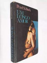Livro um Longo Amor Autor Buck, Pearl S. [usado]