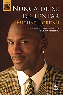 Livro Nunca Deixe de Tentar Autor Jordan, Michael (2009) [usado]