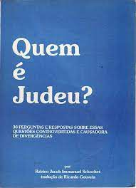 Livro Quem é Judeu? 30 Perguntas e Respostas sobre Essas Questões Controvertidas e Causadora de Divergências Autor Schochet, Rabino Jacob Immanuel [usado]