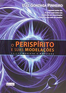 Livro o Perispírito e suas Modelações Autor Pinheiro, Luiz Gonzaga (2011) [usado]