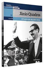 Livro Jânio Quadros: Sete Meses que Abalaram o Brasil Vol. 15 da Coleção Folha Autor Lobato, Eliane (2019) [usado]