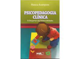 Livro Psicopedagogia Clínica: o Despertar das Potencialidades Autor Acampora, Bianca (2012) [usado]