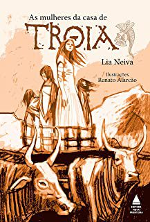 Livro as Mulheres da Casa de Troia Autor Neiva, Lia (2010) [usado]