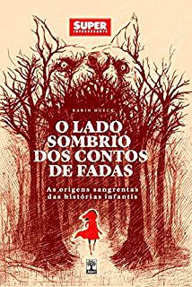 Livro o Lado Sombrio dos Contos de Fadas : as Origens Sangrentas das Histórias Infantis Autor Hueck, Karin (2016) [usado]