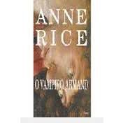 Livro o Vampiro Armand - as Crônicas Vampirescas Autor Rice, Anne (2000) [usado]