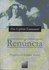 Livro Renúncia Autor Xavier, Francisco Cândido (2004) [usado]