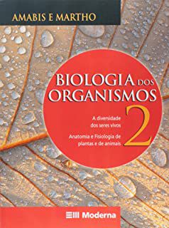 Livro Biologia dos Organismos Vol.2- a Diversidade dos Seres Vivos / Anatomia e Fisiologia de Plantas e de Animais Autor Amabis, Jose Mariano (2006) [usado]