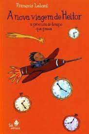 Livro a Nova Viagem de Heitor: á Procura do Tempo que Passa Autor Lelord, François (2007) [usado]