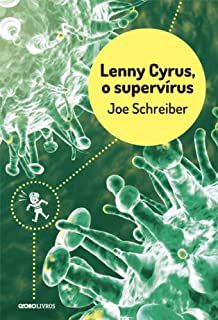 Livro Lenny Cyrus, o Supervírus Autor Schreiber, Joe (2013) [usado]